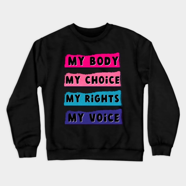 My body my choice Crewneck Sweatshirt by rmcbuckeye